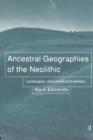 Ancestral Geographies of the Neolithic : Landscapes, Monuments and Memory - Book