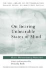 On Bearing Unbearable States of Mind - Book