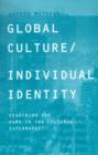 Global Culture/Individual Identity : Searching for Home in the Cultural Supermarket - Book