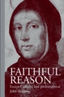 Faithful Reason : Essays Catholic and Philosophical - Book