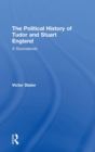 A Political History of Tudor and Stuart England : A Sourcebook - Book