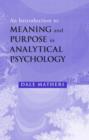 An Introduction to Meaning and Purpose in Analytical Psychology - Book