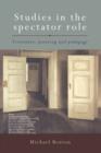 Studies in the Spectator Role : Literature, Painting and Pedagogy - Book