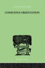 Conscious Orientation : A Study of Personality Types in Relation to Neurosis and Psychosis - Book