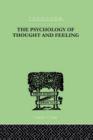 The Psychology Of Thought And Feeling : A Conservative Interpretation of Results in Modern Psychology - Book