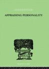 Appraising Personality : THE USE OF PSYCHOLOGICAL TESTS IN THE PRACTICE OF MEDICINE - Book