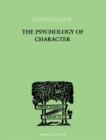 The Psychology Of Character : With a Survey of Personality in General - Book