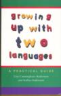 Growing Up with Two Languages : A Practical Guide - Book