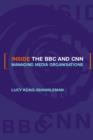 Inside the BBC and CNN : Managing Media Organisations - Book