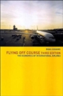 Flying Off Course : The Economics of International Airlines - Book