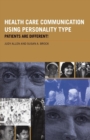 Health Care Communication Using Personality Type : Patients are Different! - Book