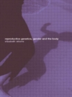 Reproductive Genetics, Gender and the Body - Book