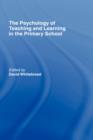 The Psychology of Teaching and Learning in the Primary School - Book