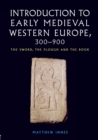 Introduction to Early Medieval Western Europe, 300-900 : The Sword, the Plough and the Book - Book
