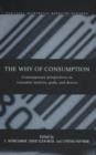 The Why of Consumption : Contemporary Perspectives on Consumer Motives, Goals and Desires - Book