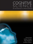 Cognitive Science : An Introduction to Mind and Brain - Book