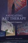 Navigating Art Therapy : A Therapist's Companion - Book