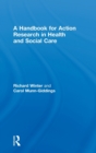 A Handbook for Action Research in Health and Social Care - Book