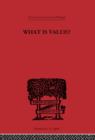 What is Value? : An Essay in Philosophical Analysis - Book