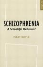 Schizophrenia : A Scientific Delusion? - Book