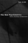 The New Psychometrics : Science, Psychology and Measurement - Book