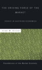 The Driving Force of the Market : Essays in Austrian Economics - Book