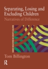 Separating, Losing and Excluding Children : Narratives of Difference - Book