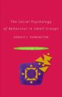 The Social Psychology of Behaviour in Small Groups - Book
