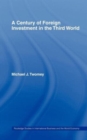 A Century of Foreign Investment in the Third World - Book