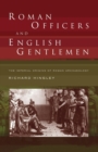 Roman Officers and English Gentlemen : The Imperial Origins of Roman Archaeology - Book