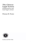 The Chinese Legal System : Globalization and Local Legal Culture - Book