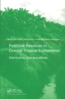 Pesticide Residues in Coastal Tropical Ecosystems : Distribution, Fate and Effects - Book
