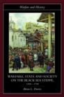 Warfare, State and Society on the Black Sea Steppe, 1500-1700 - Book