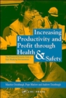 Increasing Productivity and Profit through Health and Safety : The Financial Returns from a Safe Working Environment - Book