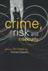 Crime, Risk and Insecurity : Law and Order in Everyday Life and Political Discourse - Book