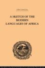 A Sketch of the Modern Languages of Africa: Volume I - Book