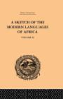 A Sketch of the Modern Languages of Africa: Volume II - Book