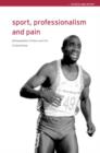 Sport, Professionalism and Pain : Ethnographies of Injury and Risk - Book