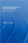 Learning Autonomy in Post-16 Education : The Policy and Practice of Formative Assessment - Book