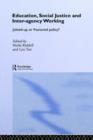 Education, Social Justice and Inter-Agency Working : Joined Up or Fractured Policy? - Book