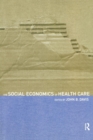 The Social Economics of Health Care - Book