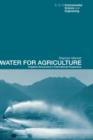 Water for Agriculture : Irrigation Economics in International Perspective - Book