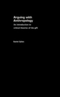 Arguing With Anthropology : An Introduction to Critical Theories of the Gift - Book