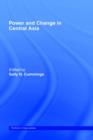 Power and Change in Central Asia - Book