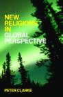 New Religions in Global Perspective : Religious Change in the Modern World - Book