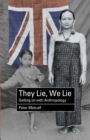 They Lie, We Lie : Getting on with Anthropology - Book