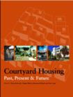 Courtyard Housing : Past, Present and Future - Book