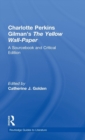 Charlotte Perkins Gilman's The Yellow Wall-Paper : A Sourcebook and Critical Edition - Book