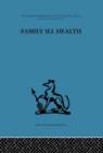 Family Ill Health : An investigation in general practice - Book