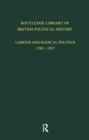 Routledge Library of British Political History : Volume 3: Labour and Radical Politics 1762-1937 - Book